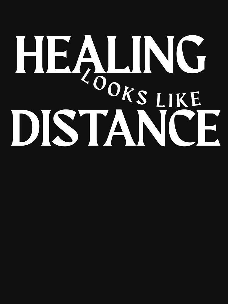 Healing Looks Like Distance by MindFuel Studio