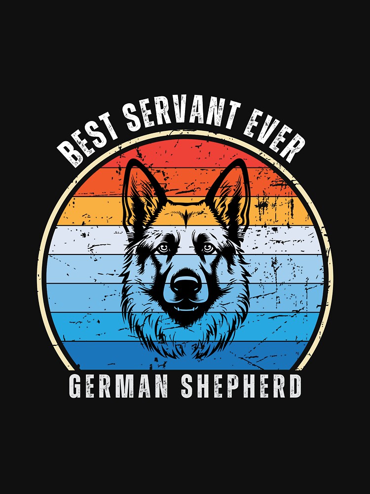 German Shepherd - Best Servant Ever - Exclusive Retro Designs for Dog Owners by Techflare