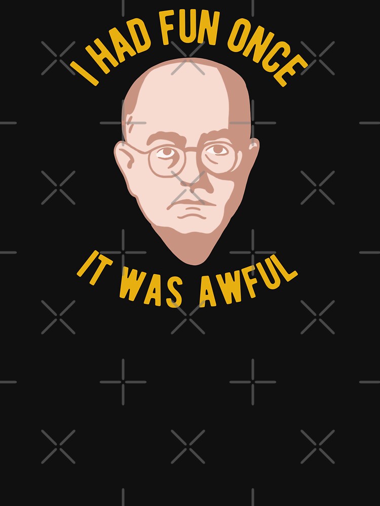 Theodor Adorno Philosophy Meme - I had Fun Once, It Was Awful by isstgeschichte