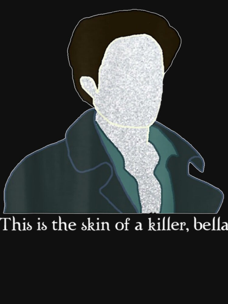 This Is The Skin Of A Killer Bella by TeasnTeesz