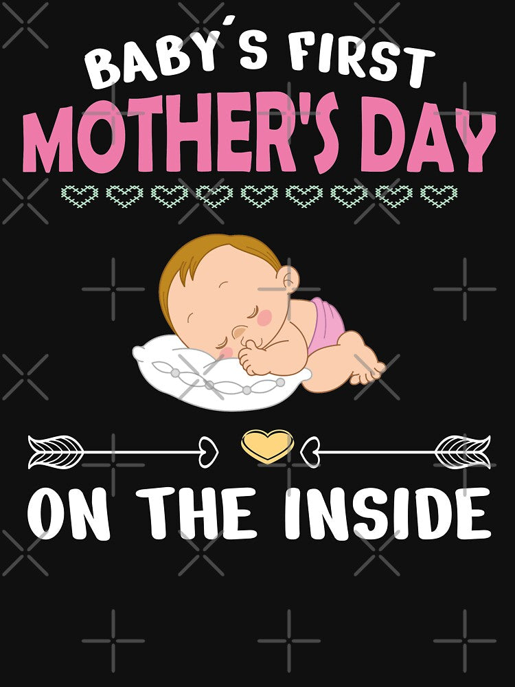 Baby's First Mother's Day On The Inside,Funny Pregnant Mommy,gift For Mother's day by Theobsessed01