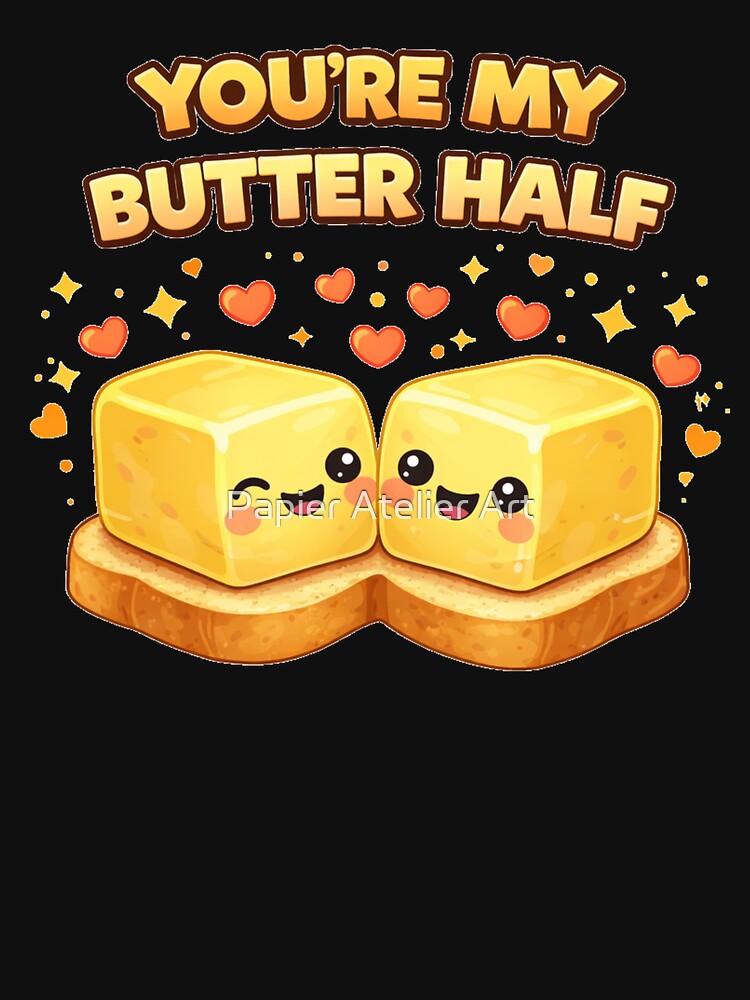 You're My Butter Half Cute Food Shirt by Papier Atelier Art