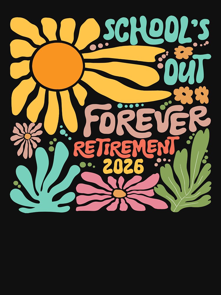 School's Out Forever Retirement 2026 by RedShop01