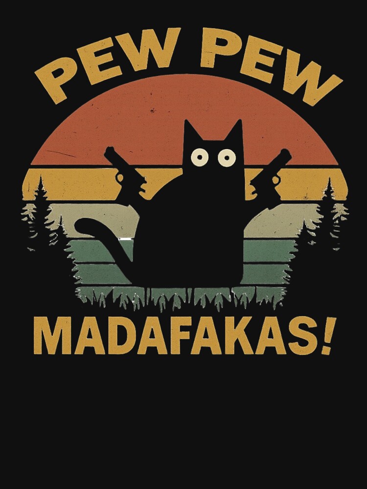 Women's T-Shirt | Pew Pew Madafakas | Vintage Shirt | Funny Crazy Cat | Witty Gift Idea for Women by Big Heart