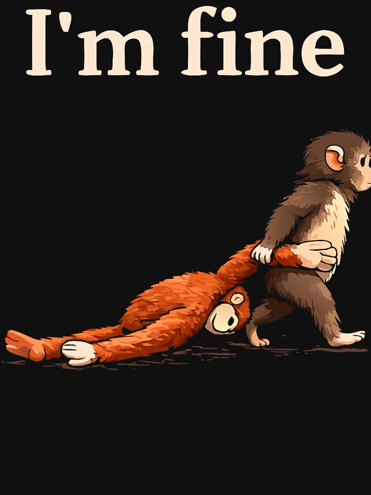 Sad Monkey Punch Meme with an Orange Toy I'm Fine by michealhunt1