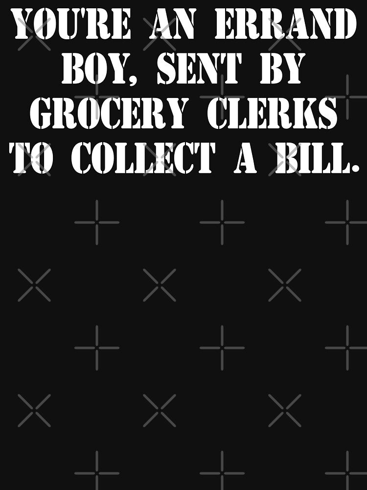 You're An Errand Boy Sent By Grocery Clerks To Collect A Bill by barrelroll909