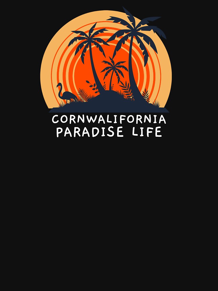 Cornwalifornia Paradise Life . by GrufTee