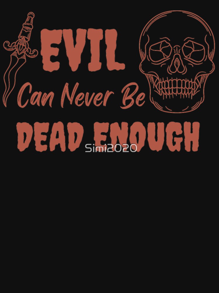 Evil Can Never Be Dead Enough Halloween Quote by Simi2020