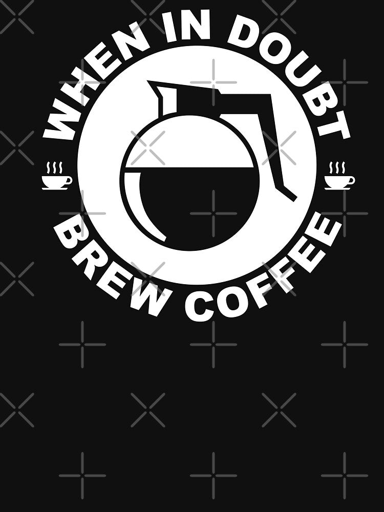 When in Doubt Brew Coffee by IfDesignGroup