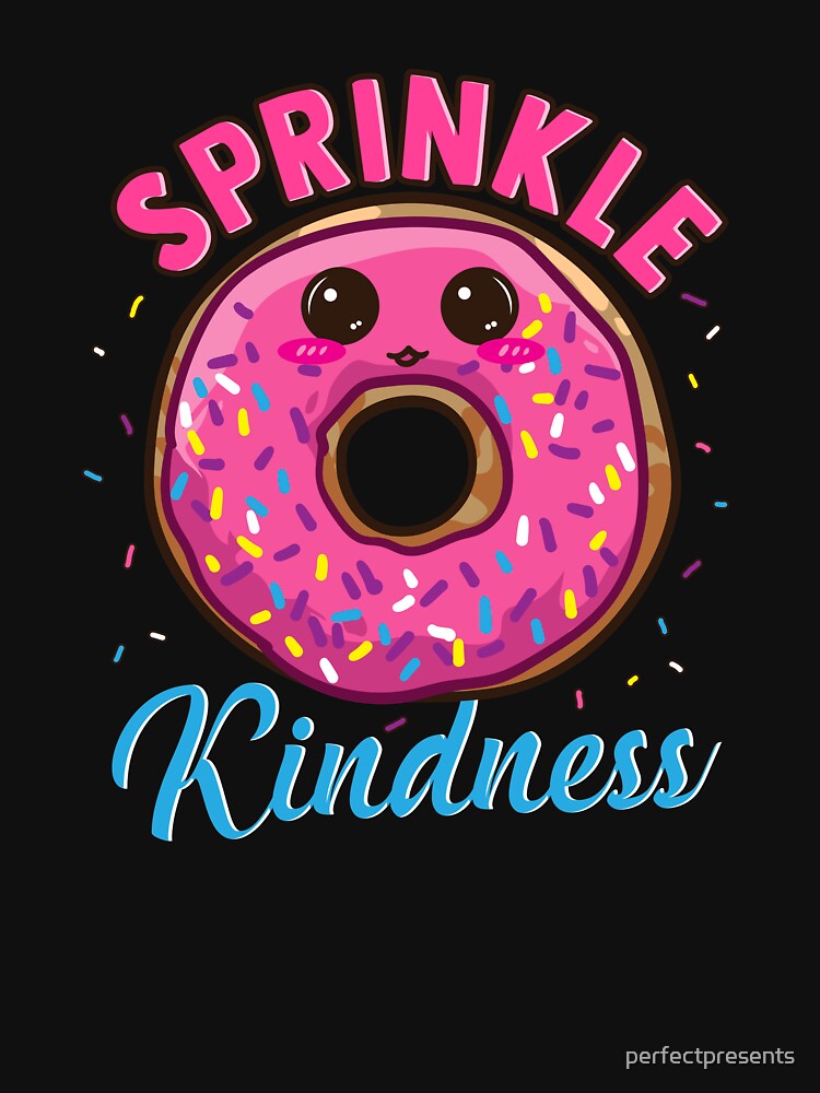 Funny Sprinkle Kindness Donut Pun Anti Bullying by perfectpresents