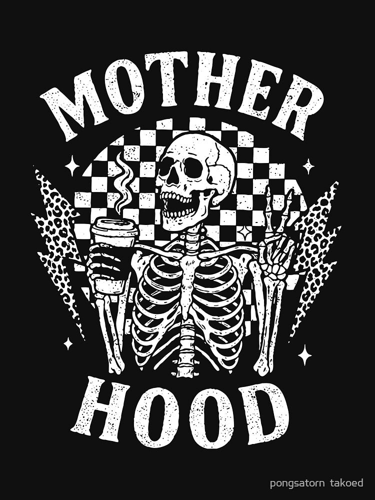 Funny Skeleton Motherhood, Funny Mom Life Coffee & Chao by pongsatorn takoed