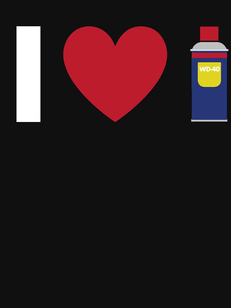 Funny I Love WD40 Mechanic Humor Tee by Emberglowo