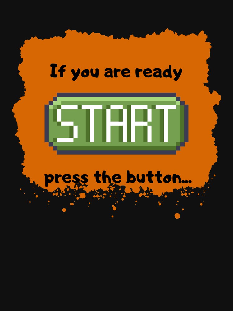 Press the start button (BG-B) - Retro gaming experience - Text based design - Black text by Nemesiscrowd