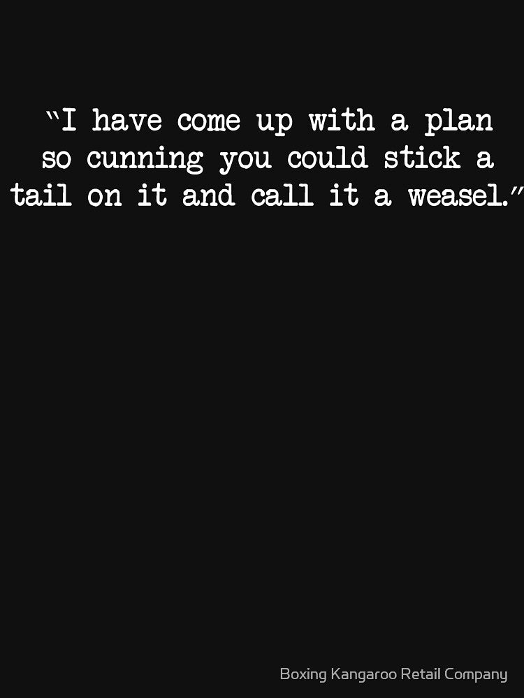 Blackadder Weasel quote by Boxing Kangaroo Retail Company