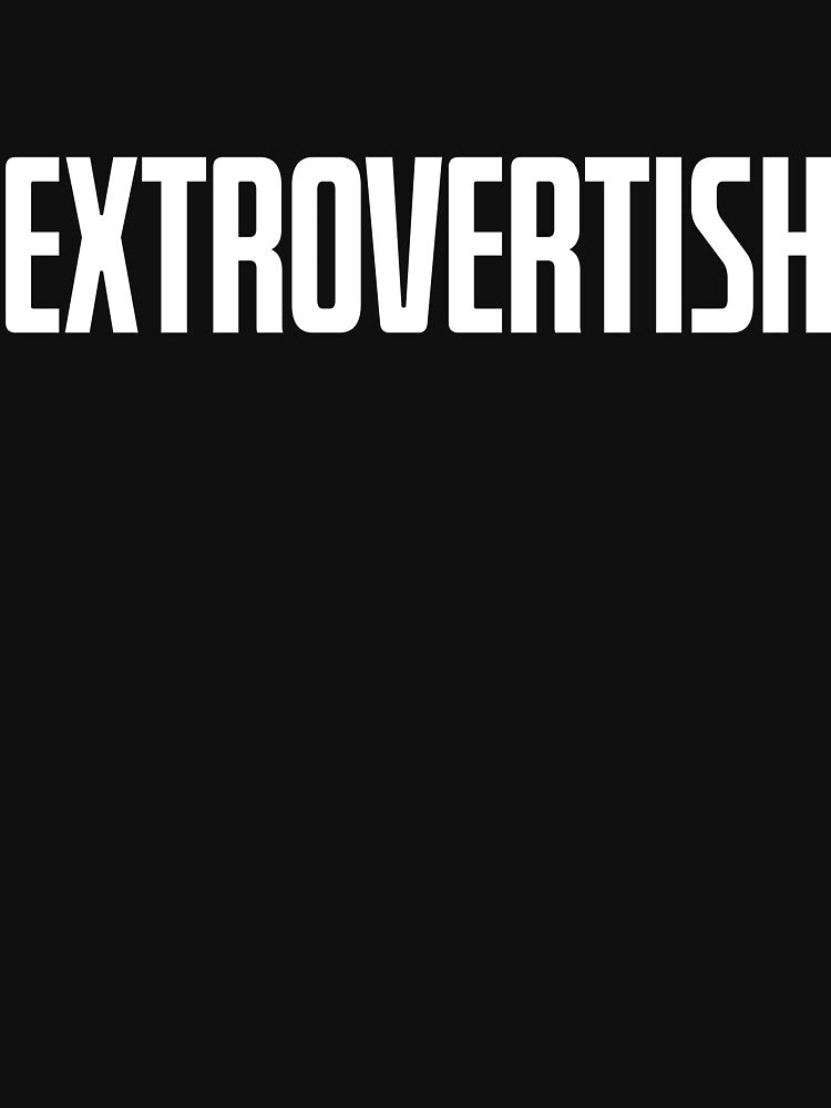 EXTROVERTISH by okayishthestore