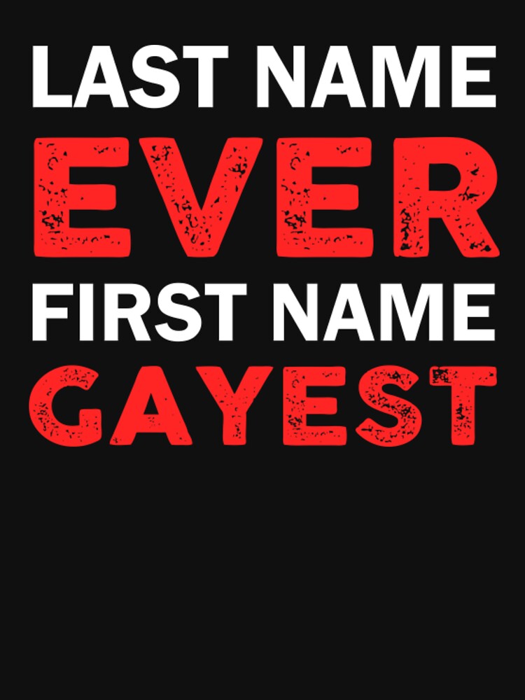 Last Name Ever First Name Gayest by moabeArtistic