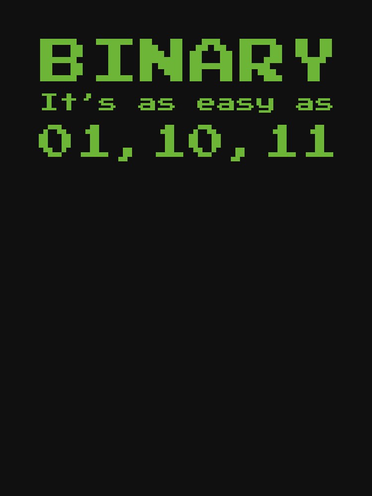 Binary It's As Easy As 01,10,11 by AmazingVision
