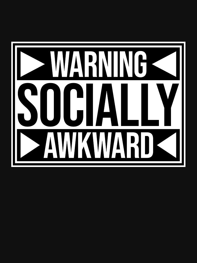 Warning Socially Awkward Funny Relatable Quote Logo by shirt-o-mat