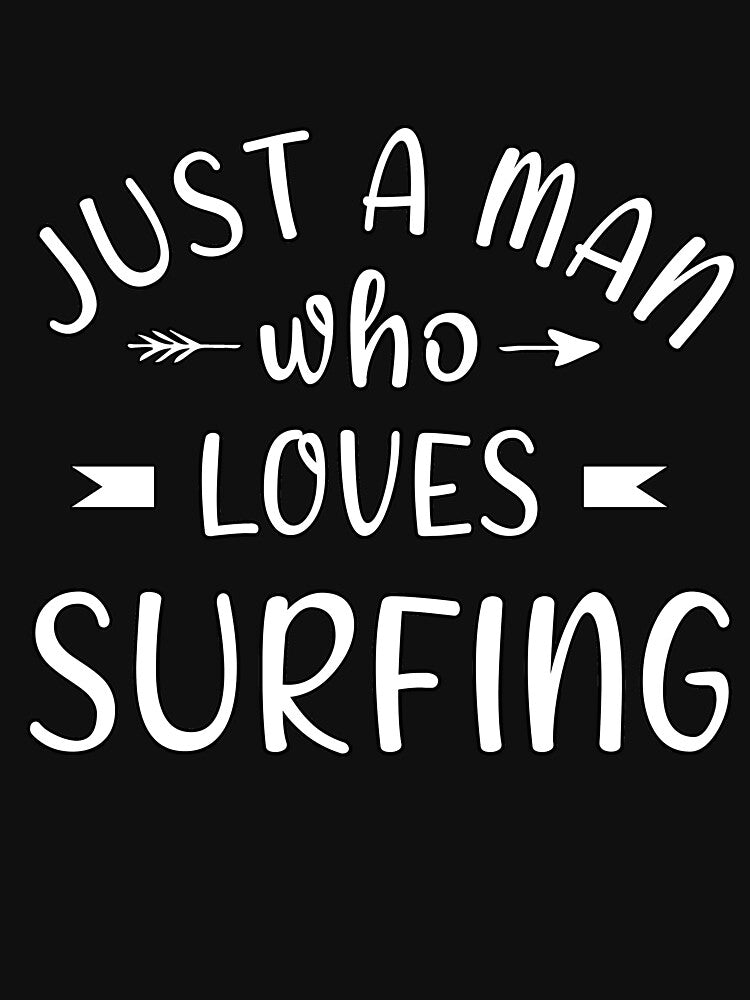 Just a man who loves surfing by Catsloversdotme