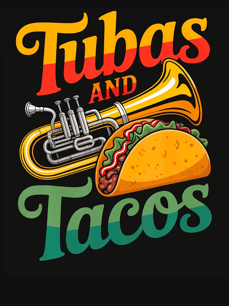 Tubas And Tacos Funny Band Food Lover by EileenDeana