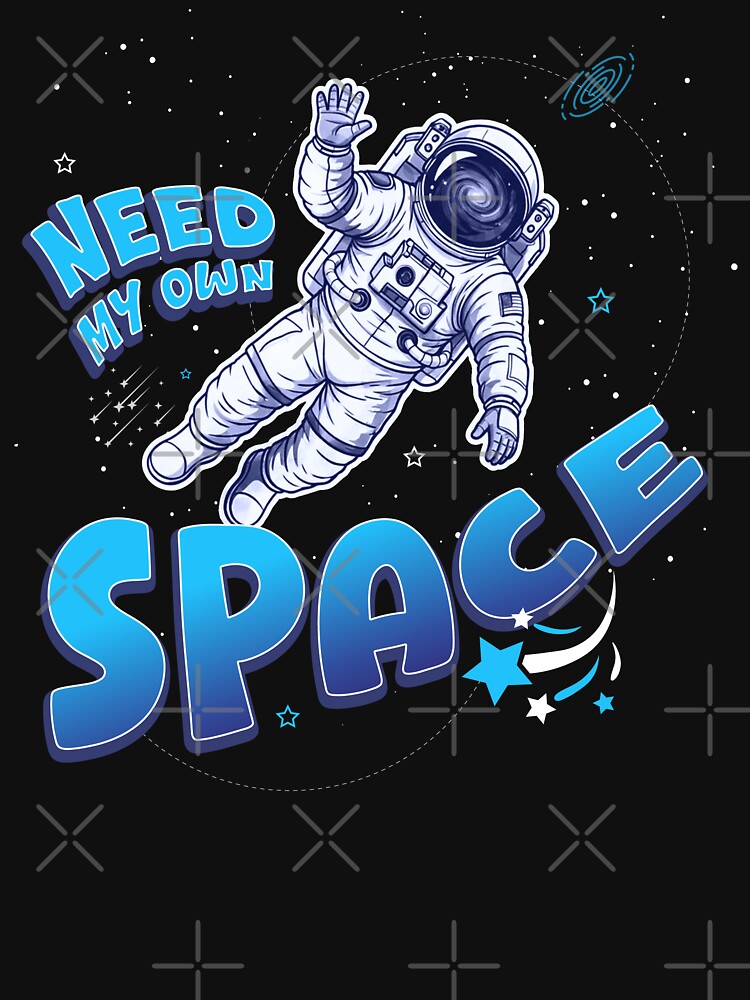 Funny Need My Own Space Design by PixelGrafiks