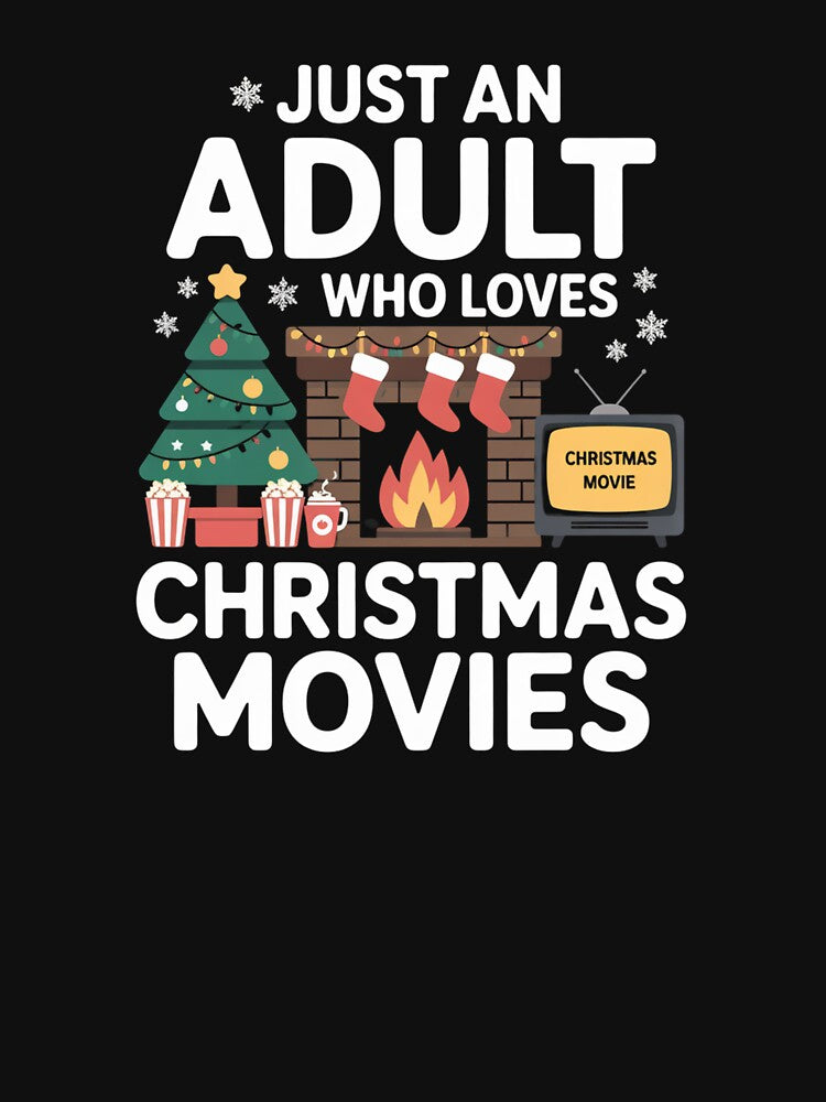 Just an Adult Who Loves Christmas Movies - Cozy Holiday Design with Fireplace, Christmas Tree, Popcorn by smilesupplyco.
