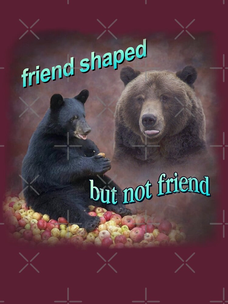 Bears friend shaped but not friend word art meme by snazzyseagull