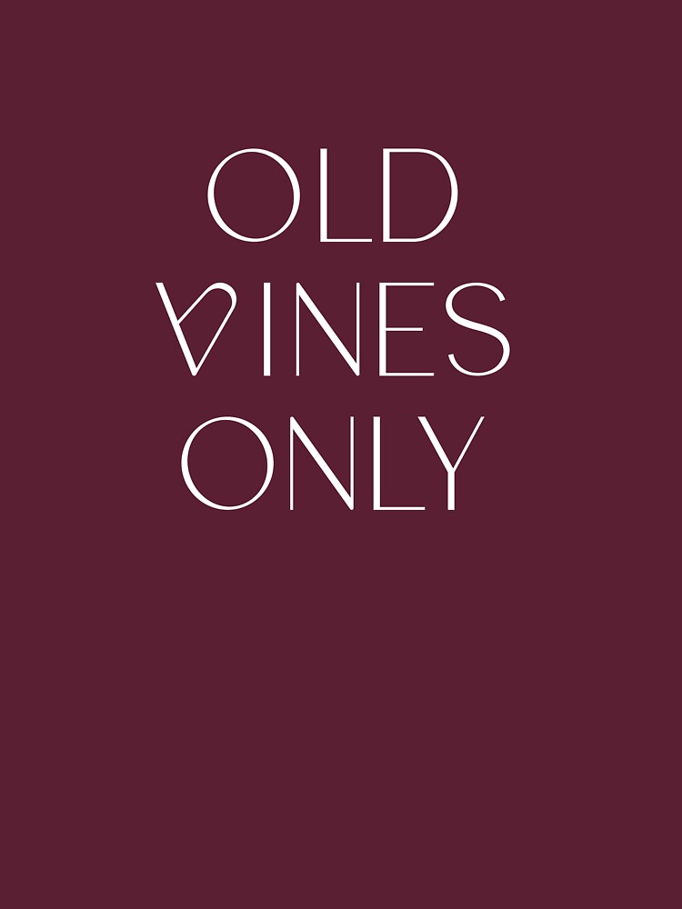 Old Vines Only #2 by WineSweetWorld