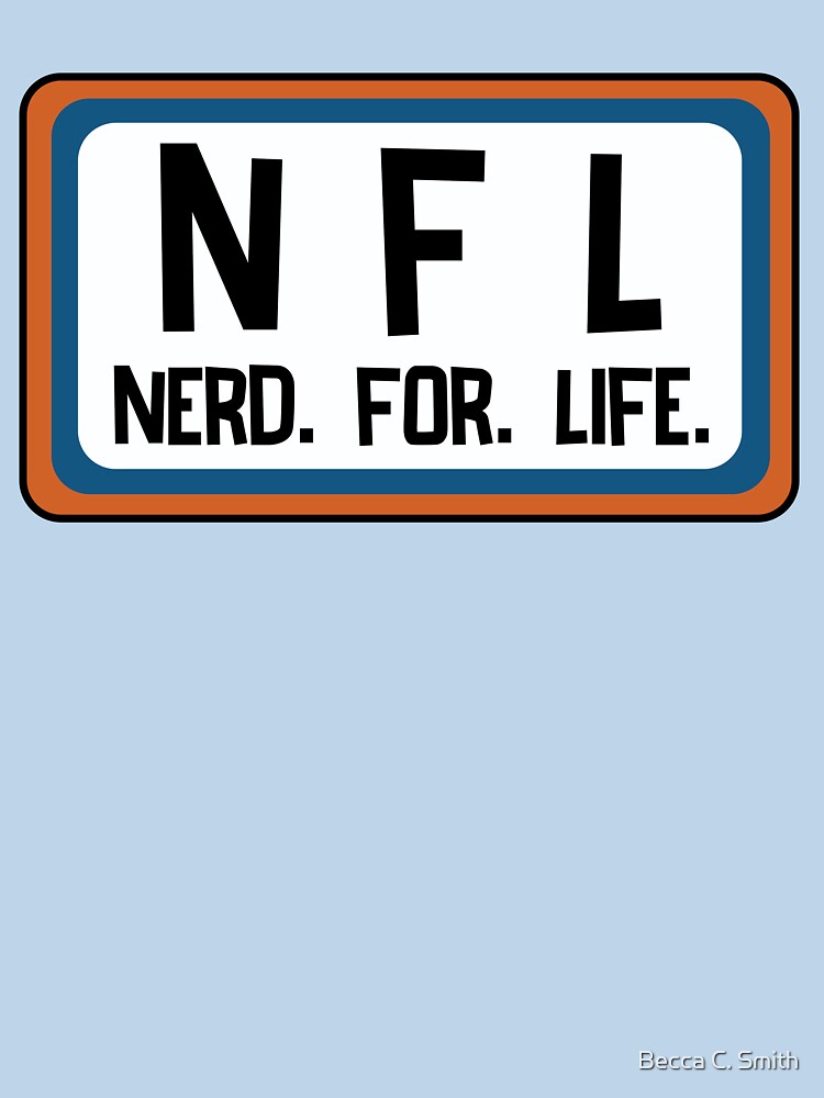 Nerd For Life in orange and blue! Wear it proud lol! by Becca C. Smith