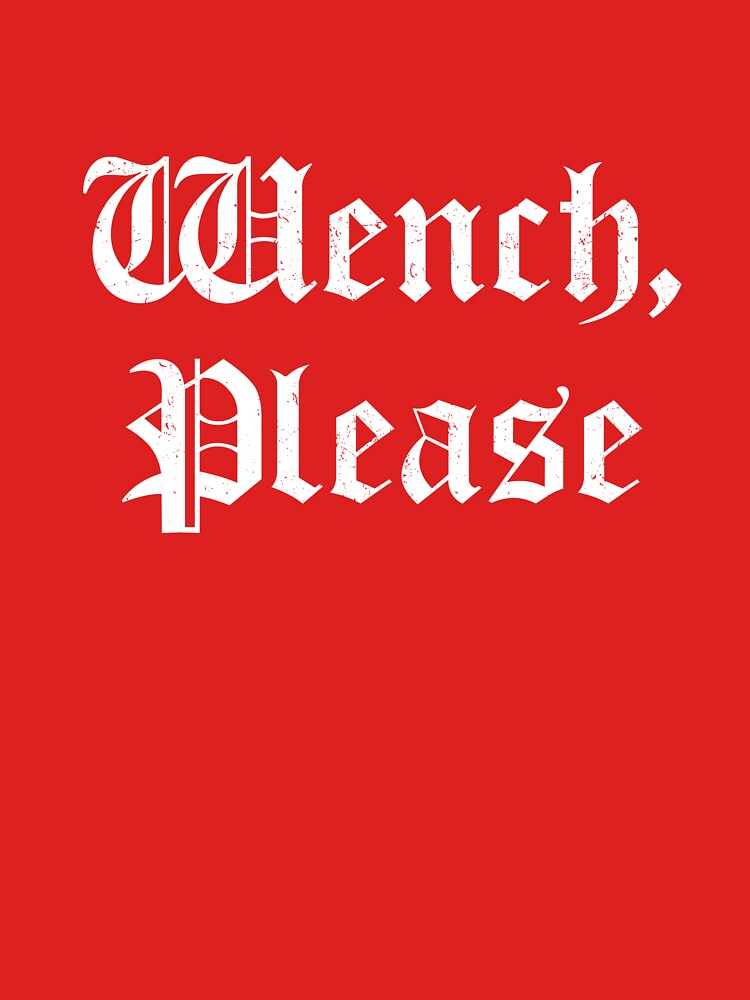 Wench, Please, Holiday Gift, Funny Gift by MAZARDA