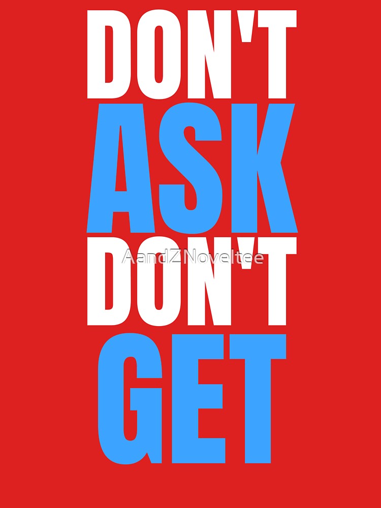 Don’t Ask Don’t Get – Platonic by AandZNoveltee