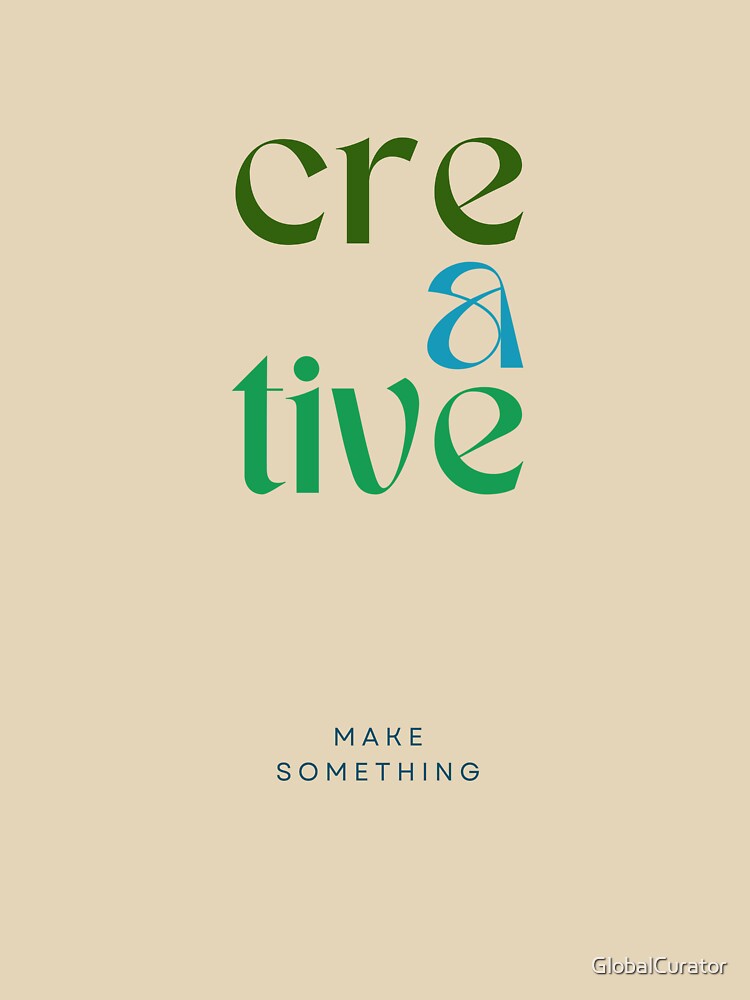 CREATIVE: Make Something | Green by GlobalCurator