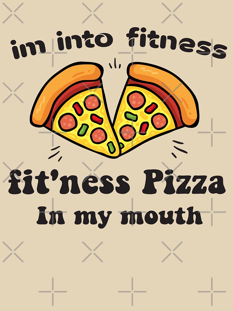 Im into fitness fit'ness pizza in my mouth-Stickers & Magnets- Shirt, Funny Fitness T Shirt, pizza Tuesday, Food Shirt by Aminepop