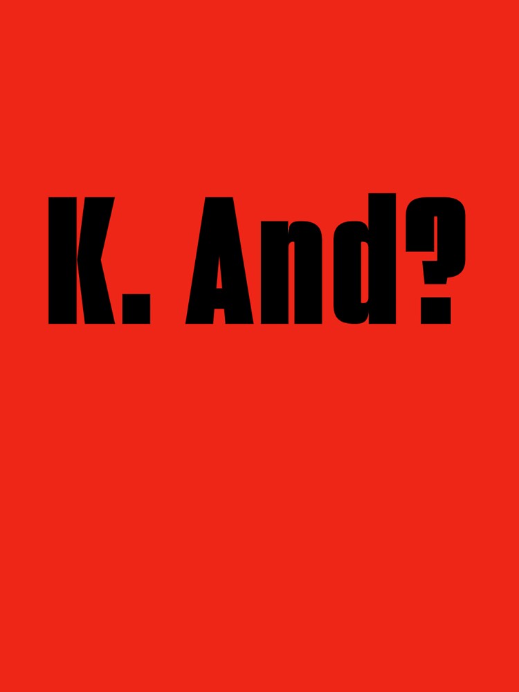 K. And? by WTVRclub