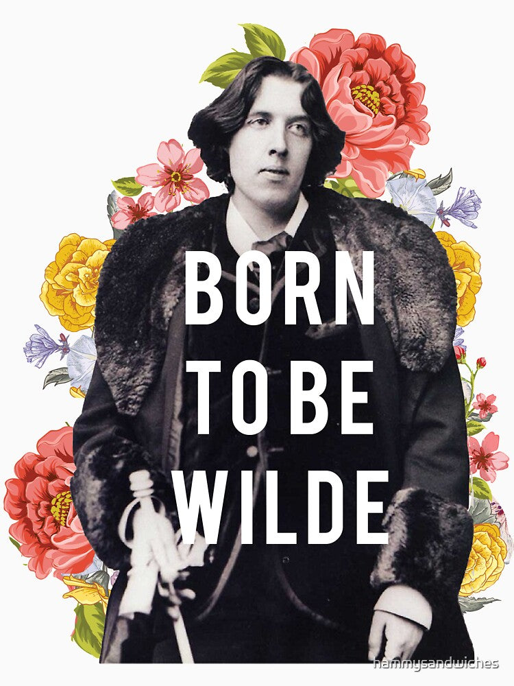 born to be wilde by hammysandwiches