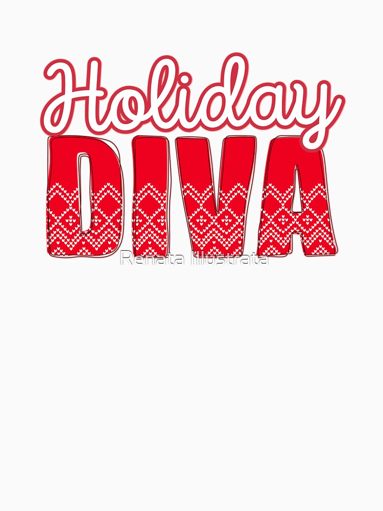 Cute Holiday Diva Holiday Humour Festive Quotes by Renata Illustrata