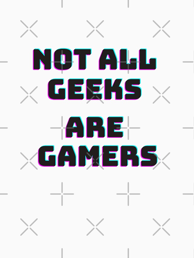 Not all geeks are gamers | GEEKS RULE THEIR WORLD by Le Plus Three