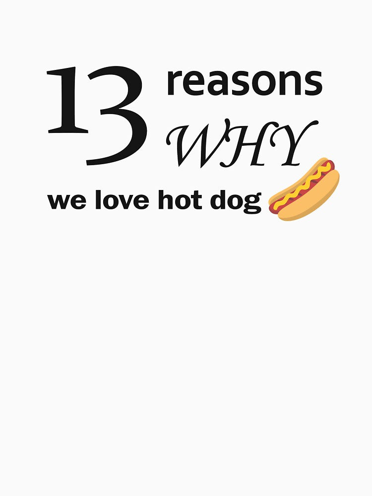 13 reasons why we love hot dog by felipesilva