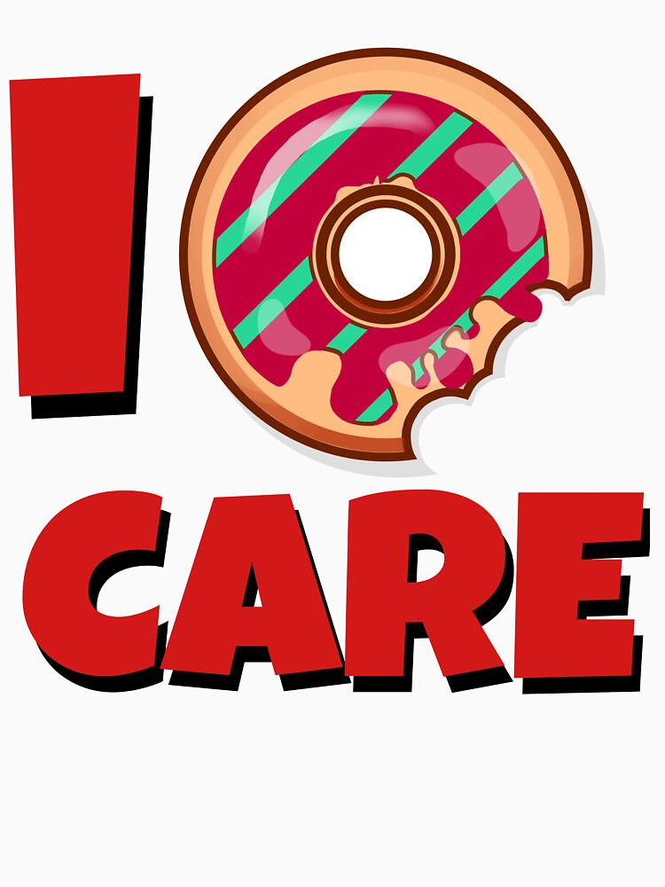 Funny I DONUT do not care design t shirts uncaring con't care by tengamerx