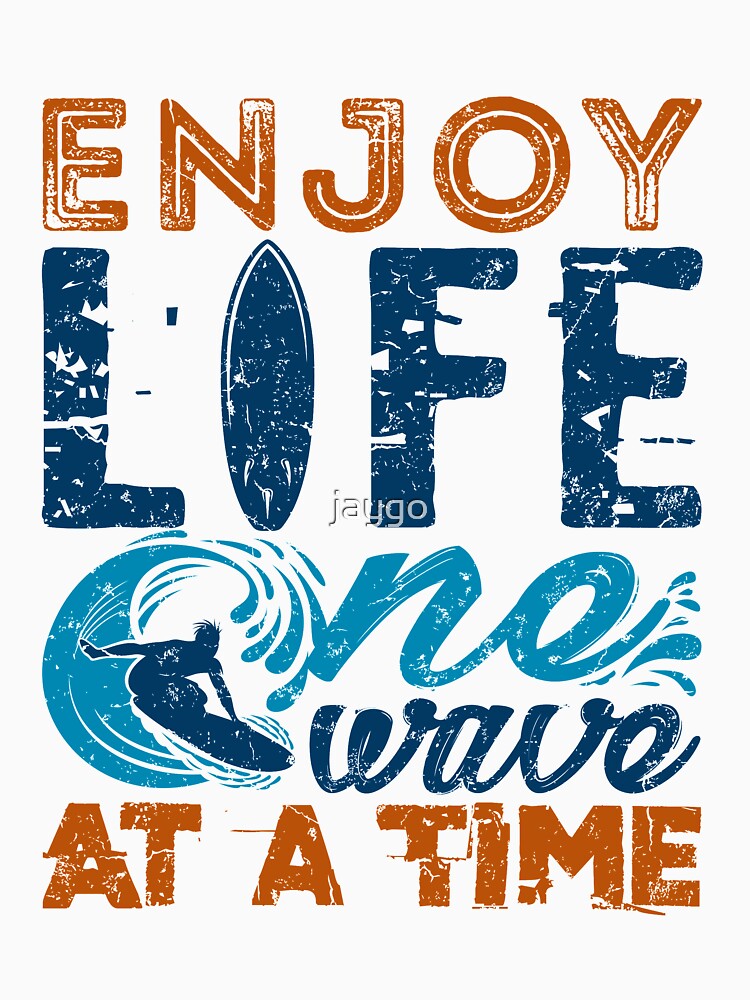 Surfing Gifts - Enjoy Life One Wave At A Time by jaygo