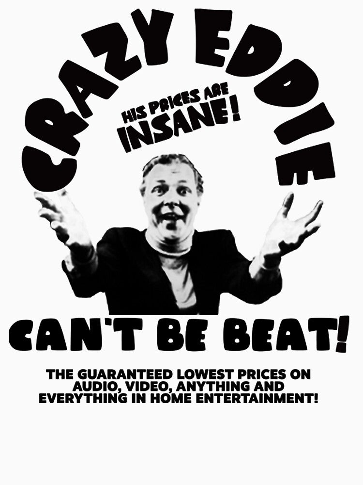 Crazy Eddie Can't Be Beat! TShirt by Sunbaica190
