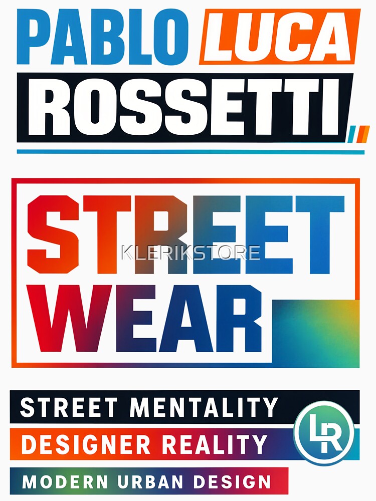 Pablo Luca Rossetti Streetwear Street Mentality Designer Reality by KLERIKSTORE