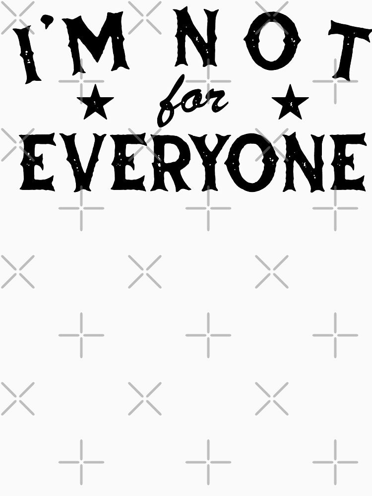 I'm Not For Everyone, I'm an acquired taste by NAJRAN