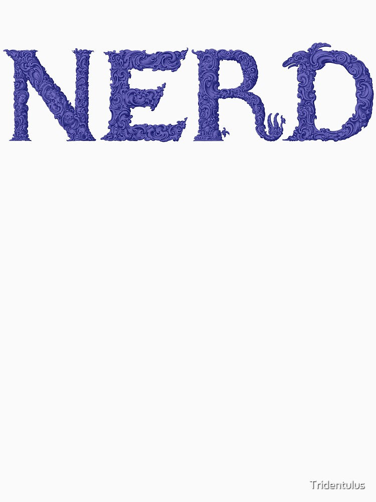 Fancy Letters Nerd by Tridentulus