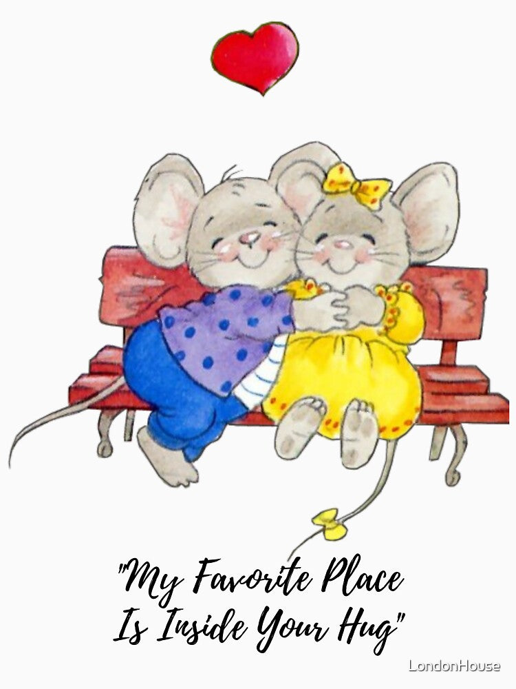 "My Favorite Place Is Inside Your Hug" by LondonHouse