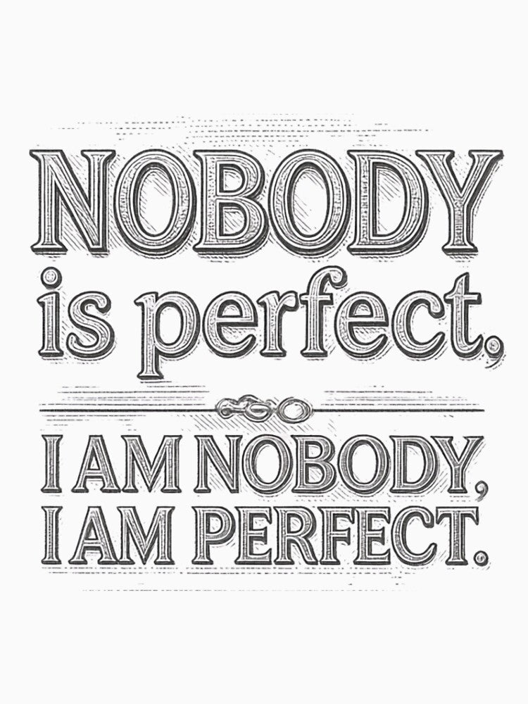 NOBODY is Perfect by DRY original