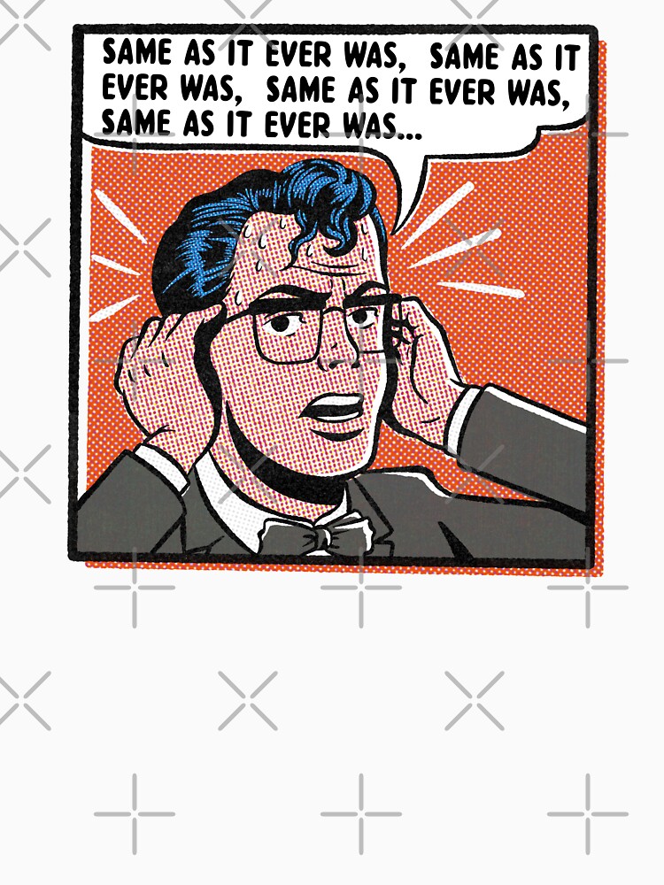 Same As It Ever Was by StuffByMarkUK