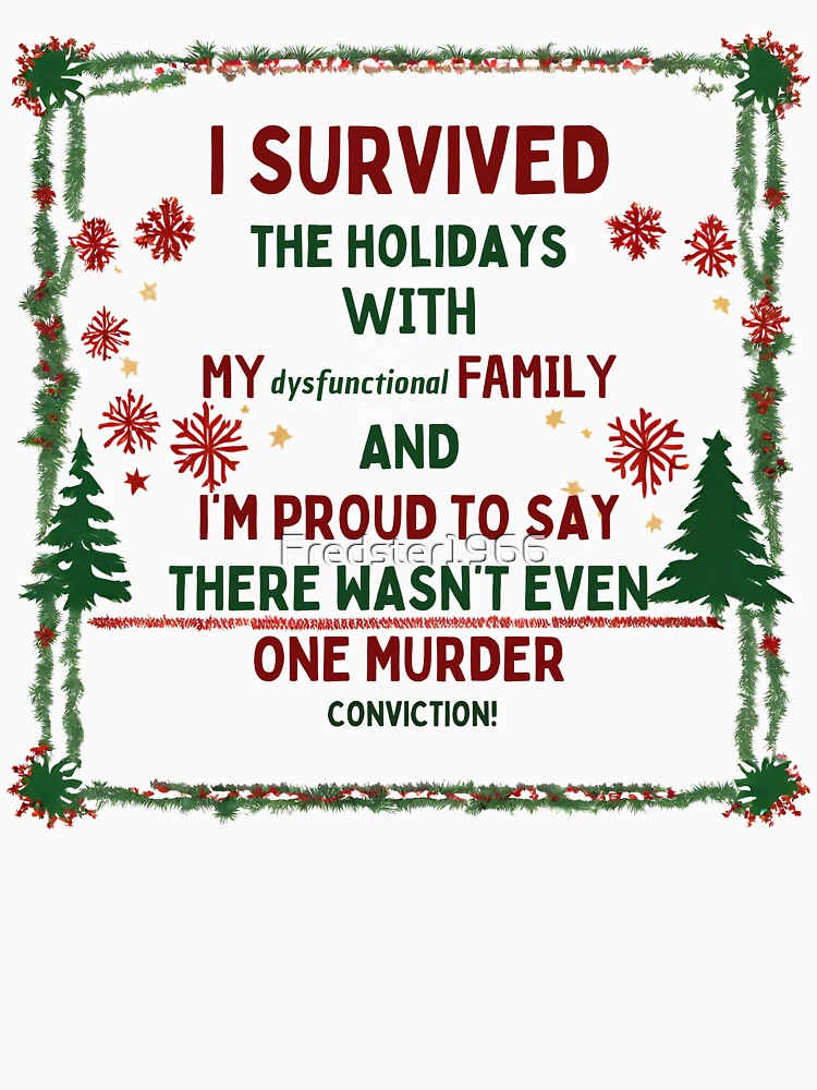 I Survived the Holidays with My Dysfunctional Family – No Convictions! by Fredster1966