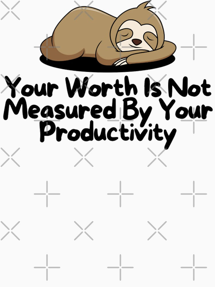 Your worth is not measured by your productivity_ quotes and positive saying by Douniaya