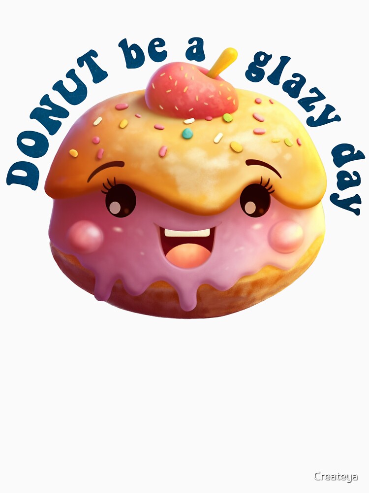 Donut Pun Kawaii| Funny sayings| Donut Puns| Donut be a glazy day by Createya